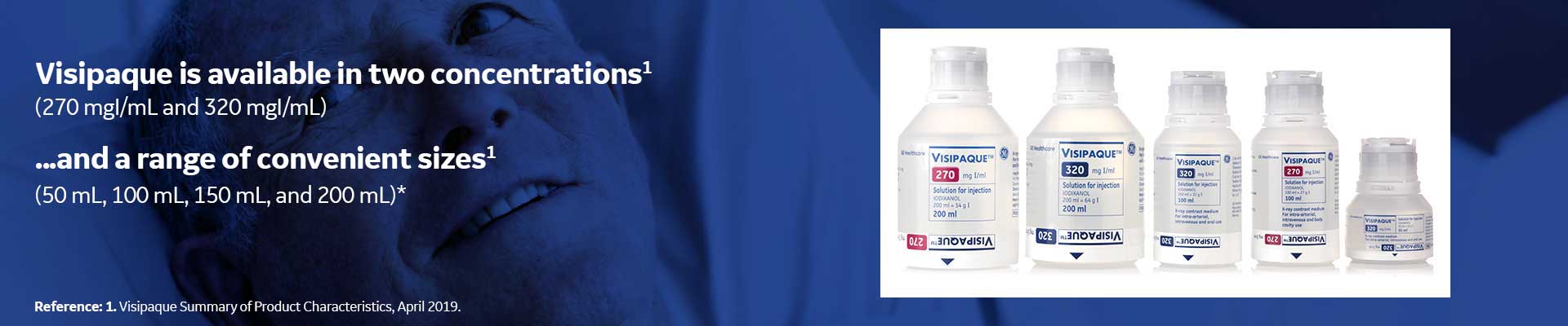 Visipaque is available in two concentrations1