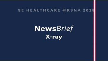 RSNA 2018 News Brief - X-ray