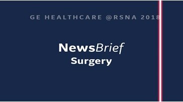 RSNA 2018 News Brief - Surgery