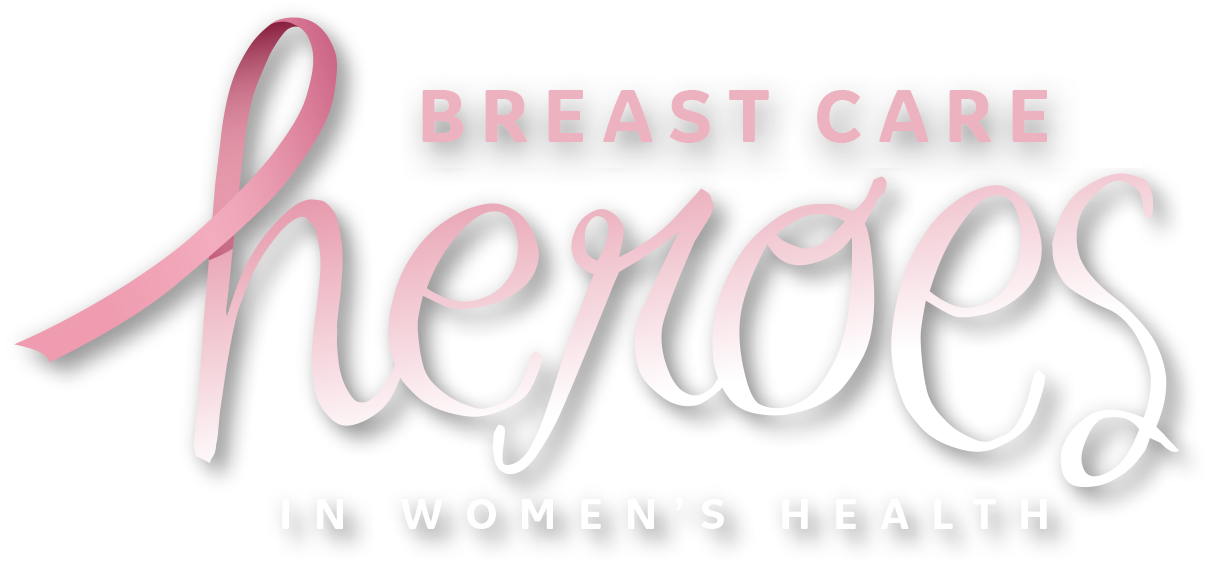 Breast Care Heroes in Women's Health
